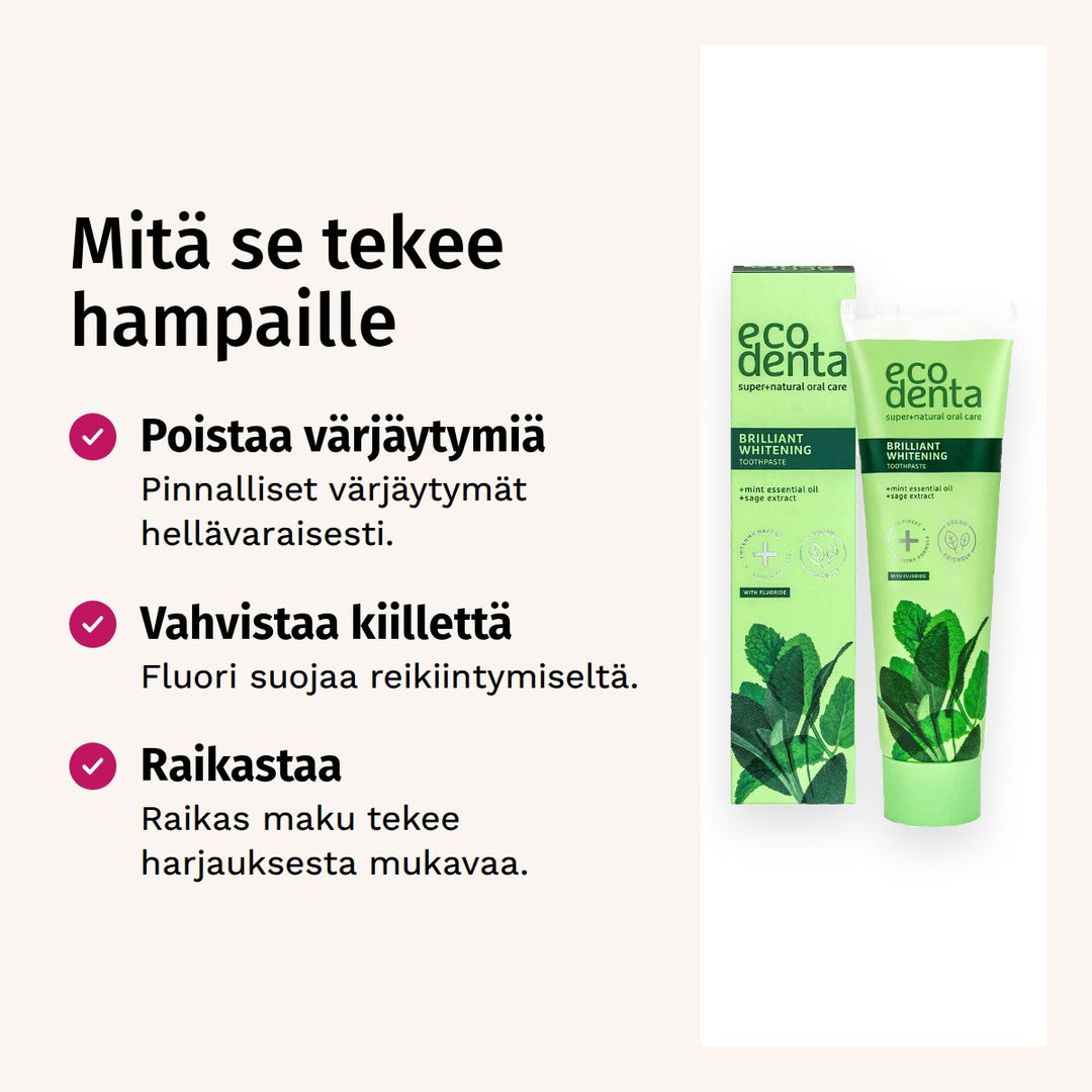 Ecodenta Brilliant Whitening Valkaiseva Fluorihammastahna 100ml. Mitä se tekee hampaille. Poistaa värjäytymiä: Pinnalliset värjäytymät hellävaraisesti. Vahvistaa kiillettä: Fluori suojaa reikiintymiseltä. Raikastaa: Raikas maku tekee harjauksesta mukavaa.