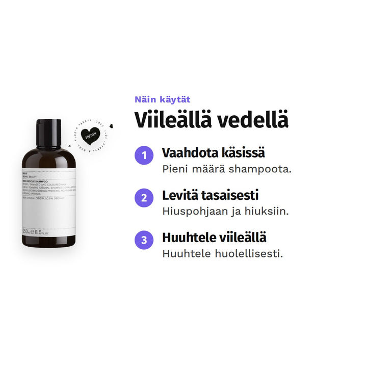 Evolve Monoi Rescue Shampoo 250 ml, käyttö: 1. Vaahdota käsissä: Pieni määrä shampoota. 2. Levitä tasaisesti: Hiuspohjaan ja hiuksiin. 3. Huuhtele viileällä: Huuhtele huolellisesti.