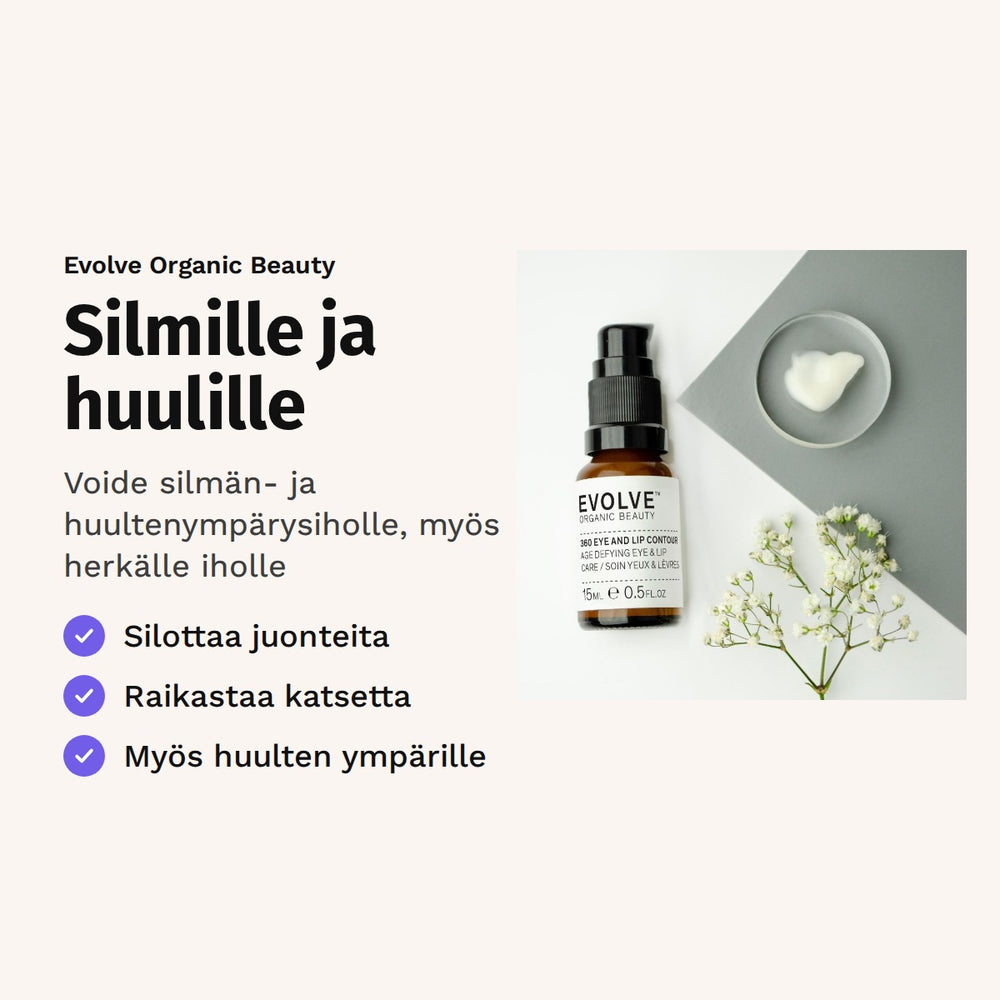 Evolve 360 Eye & Lip Contour 15 ml. Silmille ja huulille. Voide silmän- ja huultenympärysiholle, myös herkälle iholle. Kuvassa voidepullo ja koostumus kukkien keskellä.