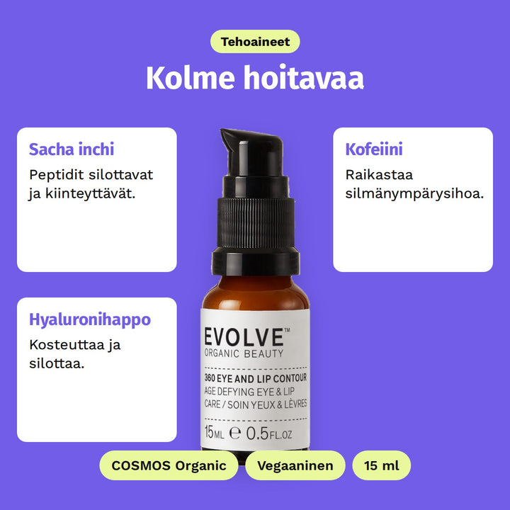 Evolve 360 Eye &amp; Lip Contour 15 ml, tehoaineet: Sacha inchi, Kofeiini ja Hyaluronihappo. COSMOS Organic, Vegaaninen ja 15 ml.