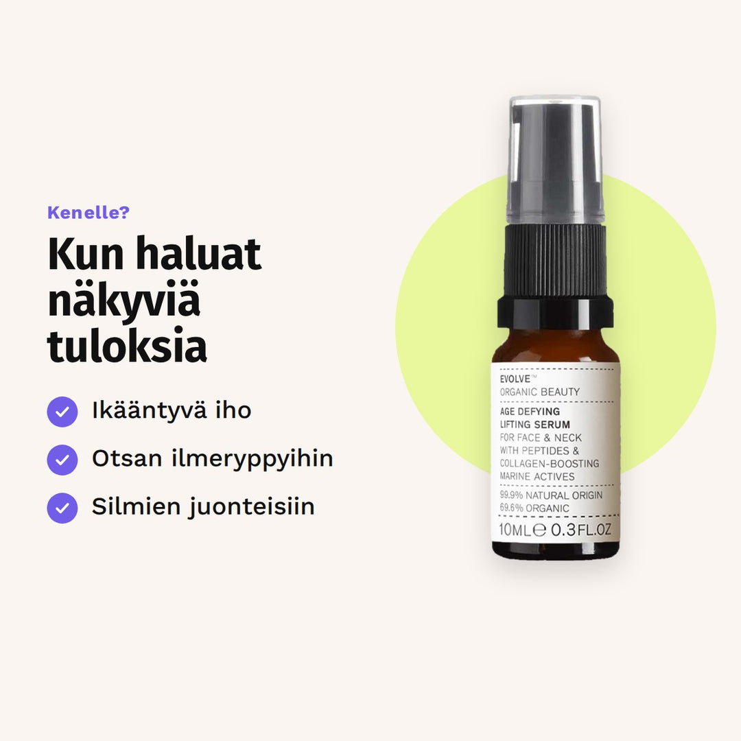 Evolve Age Defying Lifting Serum 10 ml sopii: ikääntyvä iho, otsan ilmeryppyihin ja silmien juonteisiin.