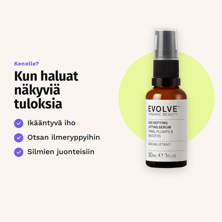 Evolve Age Defying Lifting Serum 30 ml sopii: ikääntyvä iho, otsan ilmeryppyihin ja silmien juonteisiin.
