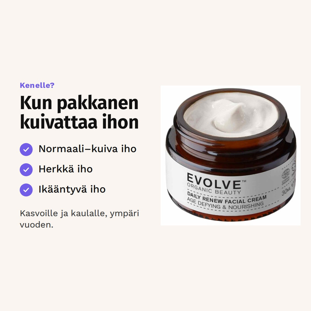 Evolve Daily Renew -kasvovoide 30 ml sopii: normaali–kuiva iho, herkkä iho ja ikääntyvä iho.
