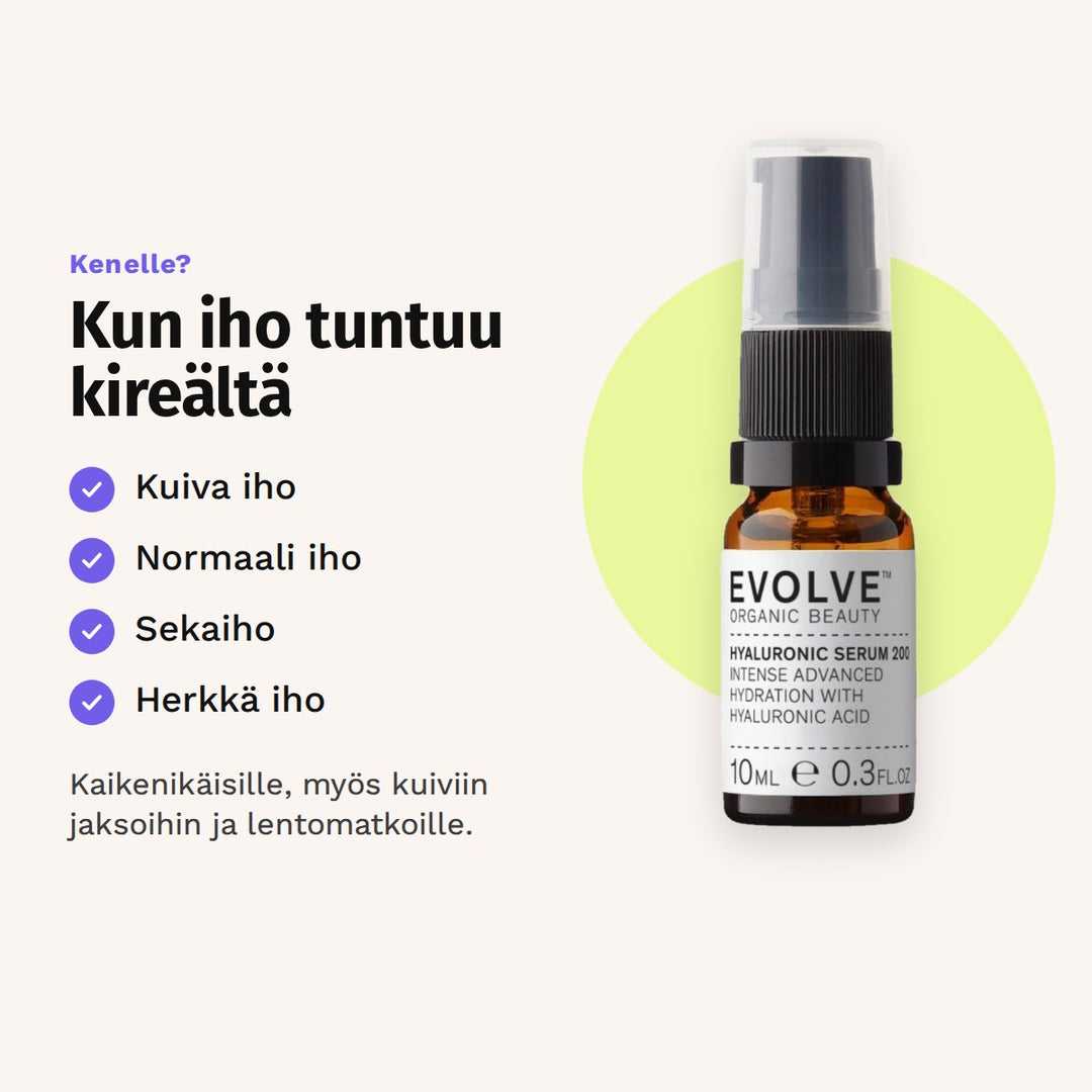 Evolve Hyaluronihapposeerumi 10 ml sopii: kuiva iho, normaali iho, sekaiho ja herkkä iho.