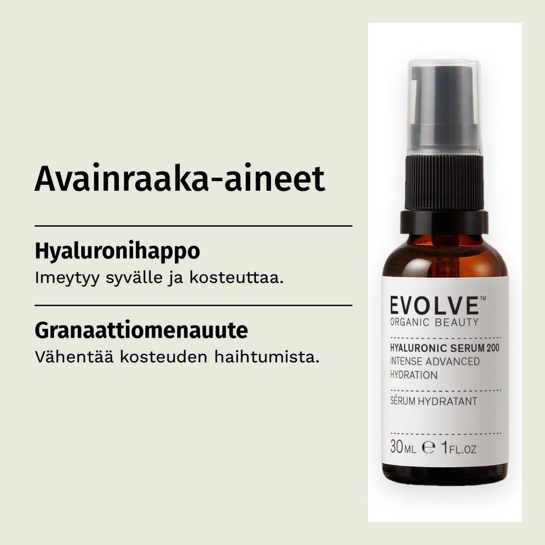 Evolve Organic Beauty Hyaluronihapposeerumi 30ml. Avainraaka-aineet. Hyaluronihappo: Imeytyy syvälle ja kosteuttaa. Granaattiomenauute: Vähentää kosteuden haihtumista.