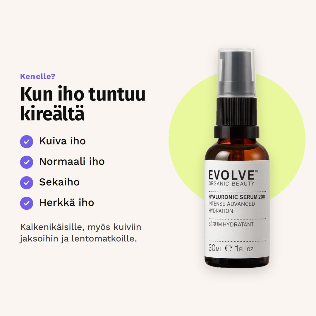 Evolve Hyaluronihapposeerumi 30 ml sopii: kuiva iho, normaali iho, sekaiho ja herkkä iho.