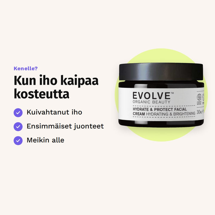 Evolve Hydrate &amp; Protect -kasvovoide 30 ml sopii: kuivahtanut iho, ensimmäiset juonteet ja meikin alle.