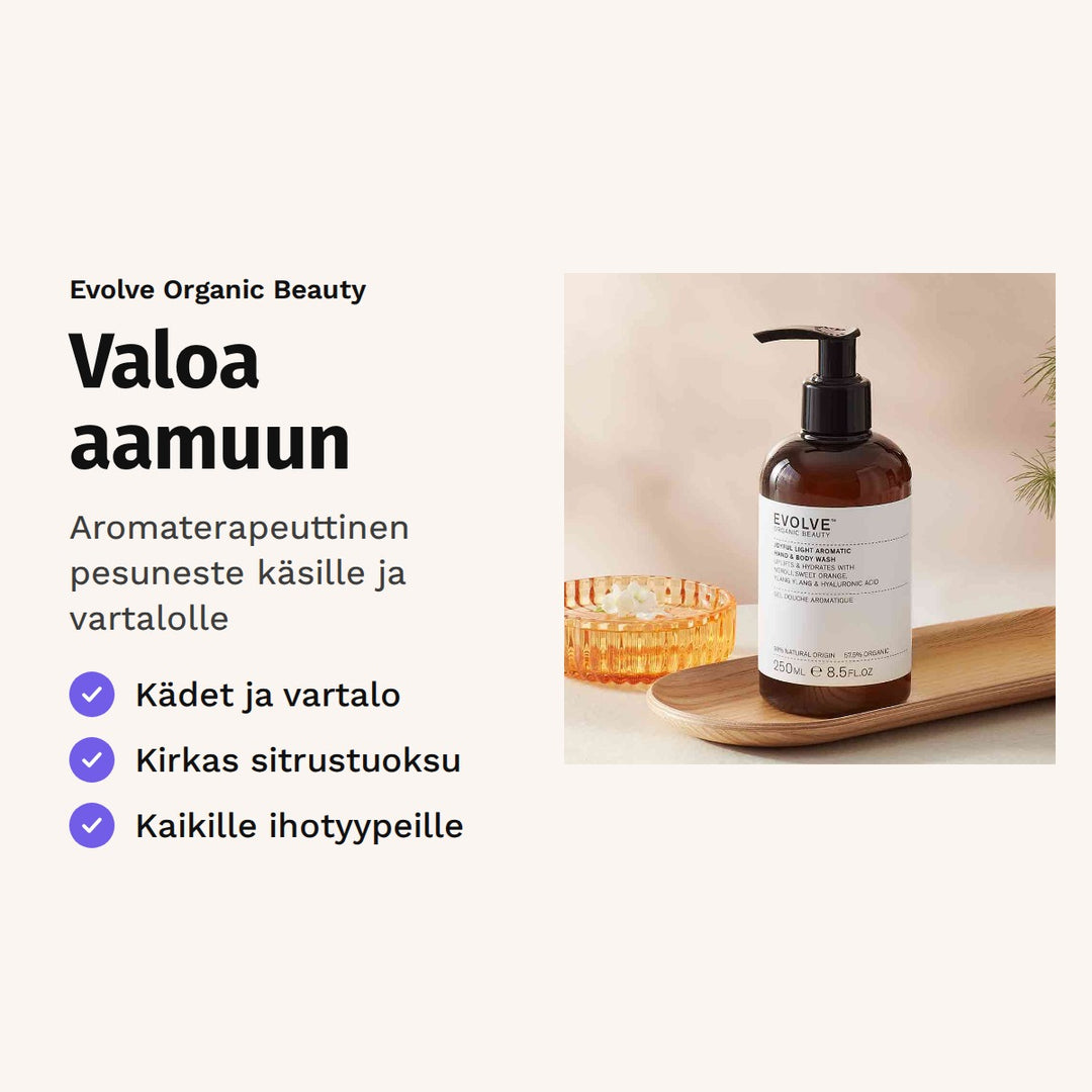 Evolve Joyful Light Aromatic Wash 250 ml. Valoa aamuun. Aromaterapeuttinen pesuneste käsille ja vartalolle. Kuvassa pumppupullo puutarjottimella.