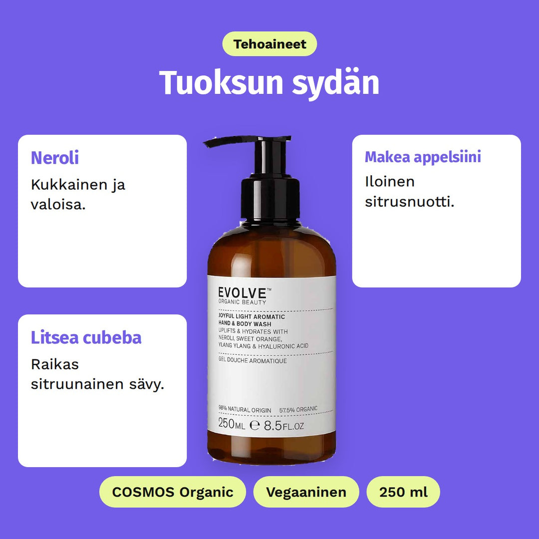 Evolve Joyful Light Aromatic Wash 250 ml, tehoaineet: Neroli, Makea appelsiini ja Litsea cubeba. COSMOS Organic, Vegaaninen ja 250 ml.