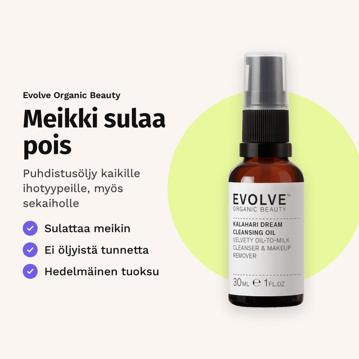 Evolve Kalahari Dream -puhdistusöljy 30 ml. Meikki sulaa pois. Puhdistusöljy kaikille ihotyypeille, myös sekaiholle.