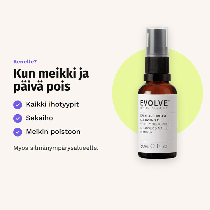 Evolve Kalahari Dream -puhdistusöljy 30 ml sopii: kaikki ihotyypit, sekaiho ja meikin poistoon.