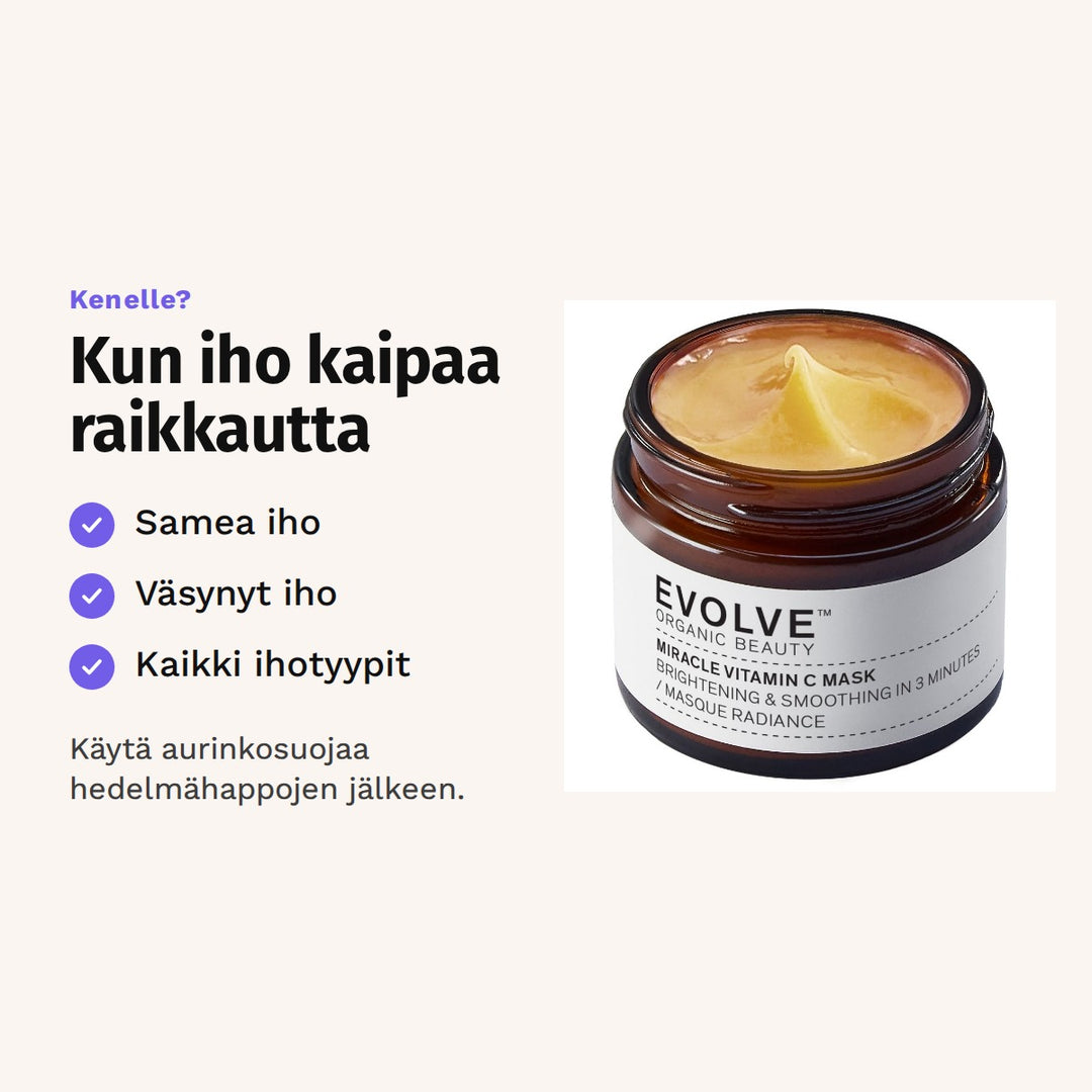 Evolve Miracle Vitamin C Mask 60 ml sopii: samea iho, väsynyt iho ja kaikki ihotyypit.