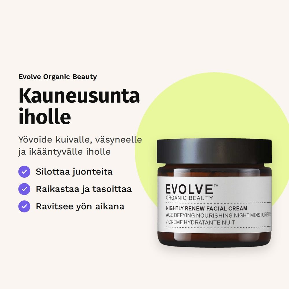 Evolve Nightly Renew -yövoide 60 ml. Kauneusunta iholle. Yövoide kuivalle, väsyneelle ja ikääntyvälle iholle.