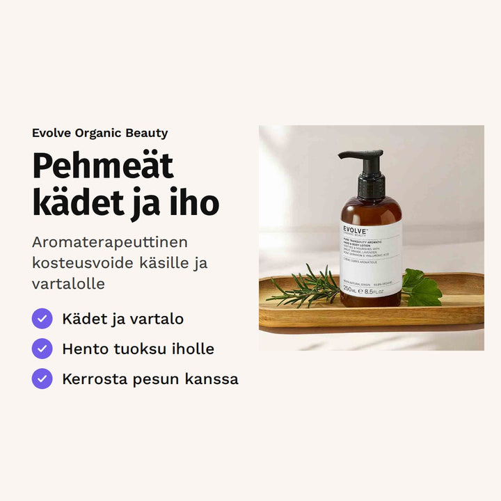 Evolve Pure Tranquility Hand &amp; Body Lotion 250 ml. Pehmeät kädet ja iho. Aromaterapeuttinen kosteusvoide käsille ja vartalolle. Kuvassa pumppupullo puutarjottimella.