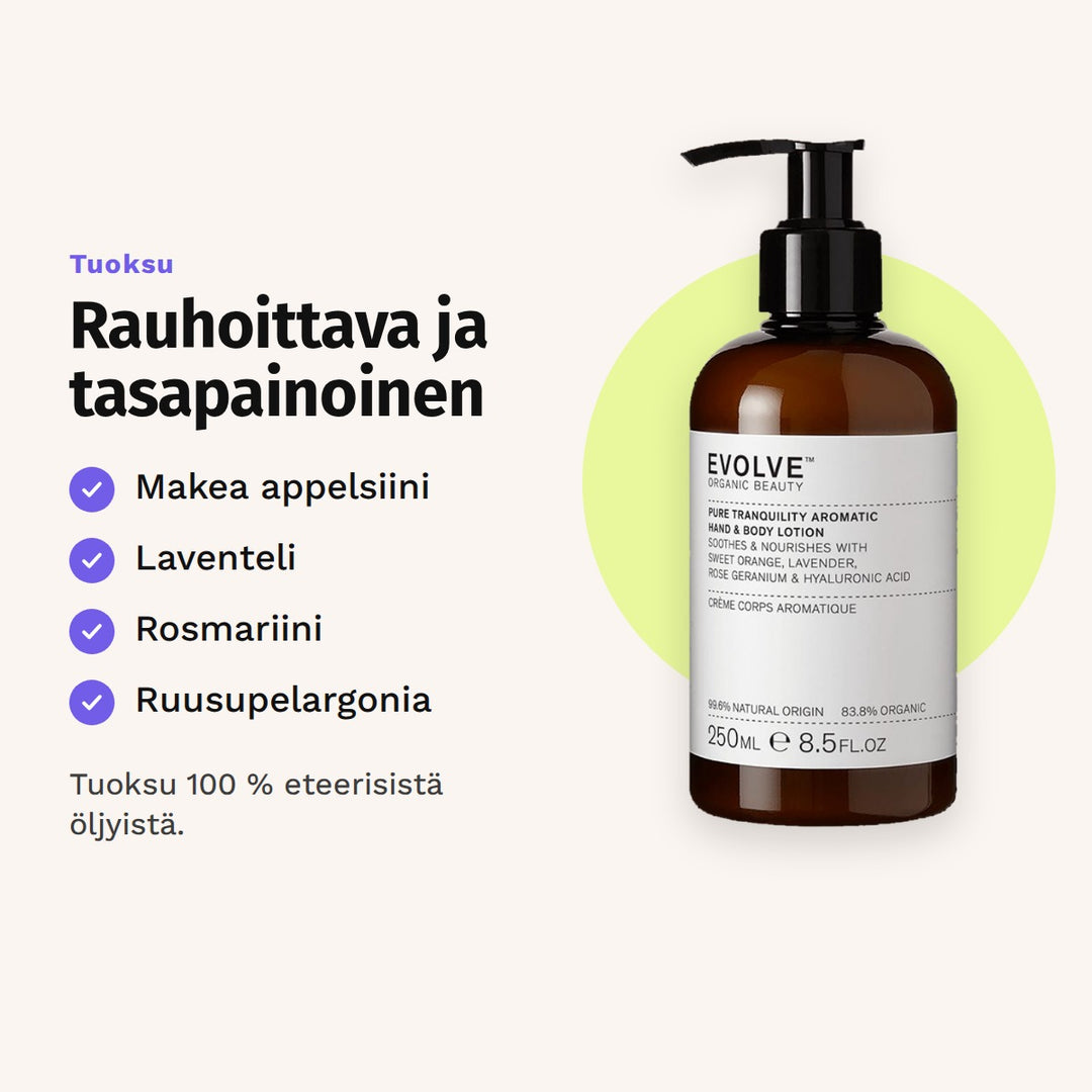 Evolve Pure Tranquility Hand &amp; Body Lotion 250 ml tuoksu: makea appelsiini, laventeli, rosmariini ja ruusupelargonia.