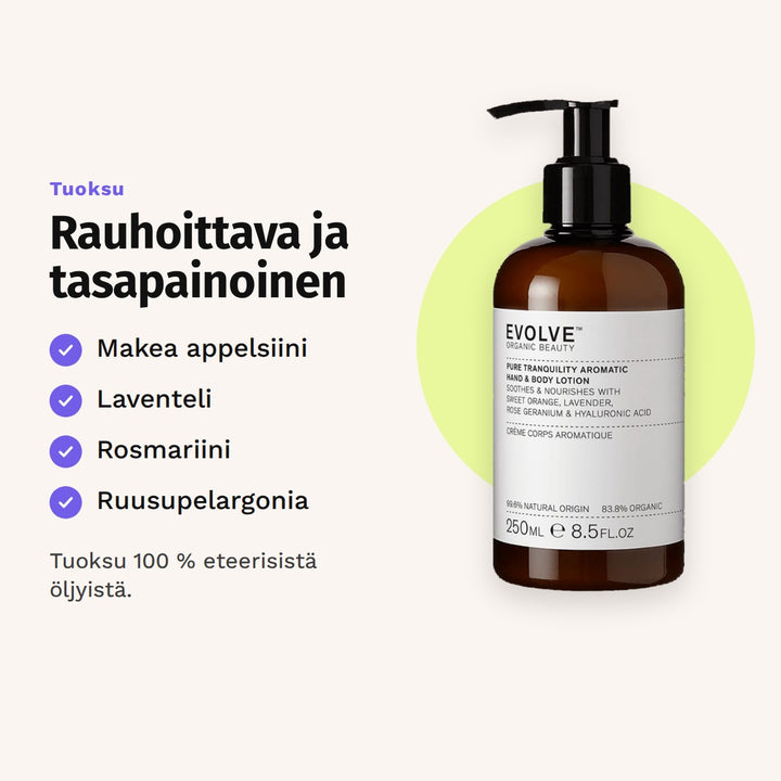 Evolve Pure Tranquility Hand &amp; Body Lotion 250 ml tuoksu: makea appelsiini, laventeli, rosmariini ja ruusupelargonia.