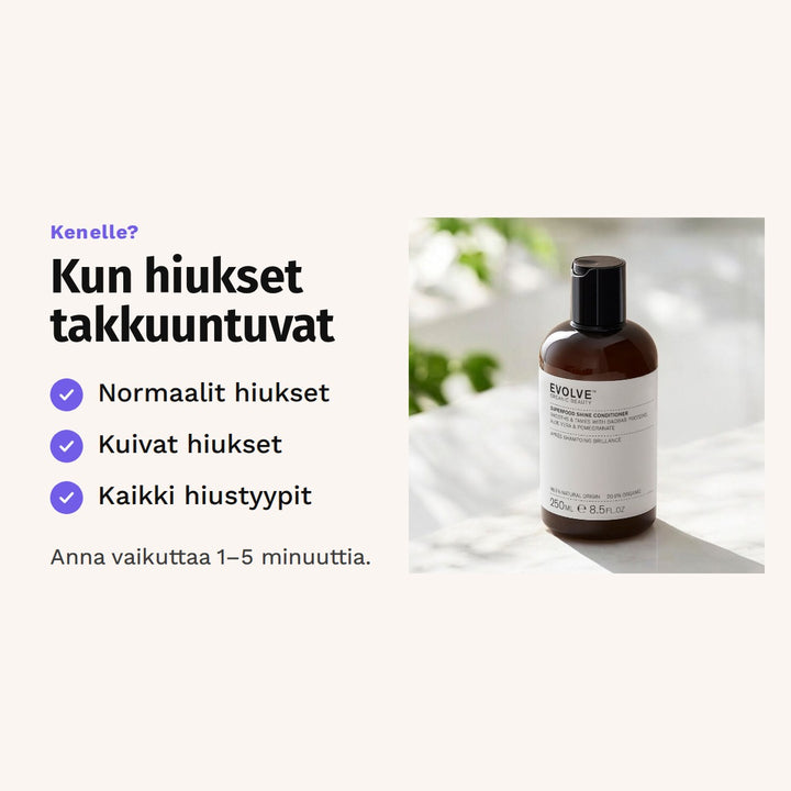 Evolve Superfood Shine Conditioner 250 ml sopii: normaalit hiukset, kuivat hiukset ja kaikki hiustyypit.