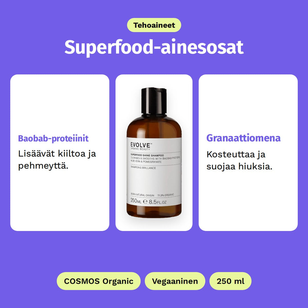 Evolve Superfood Shine Shampoo 250 ml, tehoaineet: Baobab-proteiinit ja Granaattiomena. COSMOS Organic, Vegaaninen ja 250 ml.
