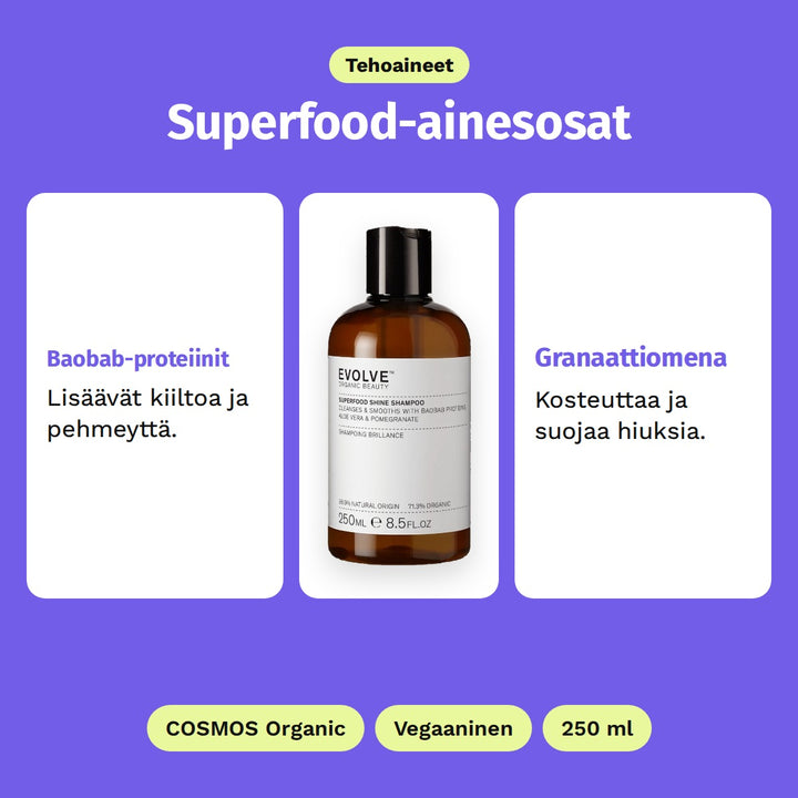 Evolve Superfood Shine Shampoo 250 ml, tehoaineet: Baobab-proteiinit ja Granaattiomena. COSMOS Organic, Vegaaninen ja 250 ml.