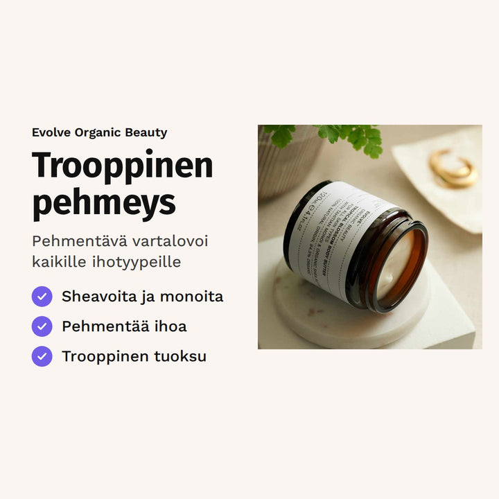 Evolve Tropical Blossom Body Butter 120 ml. Trooppinen pehmeys. Pehmentävä vartalovoi kaikille ihotyypeille. Kuvassa avattu vartalovoipurkki.