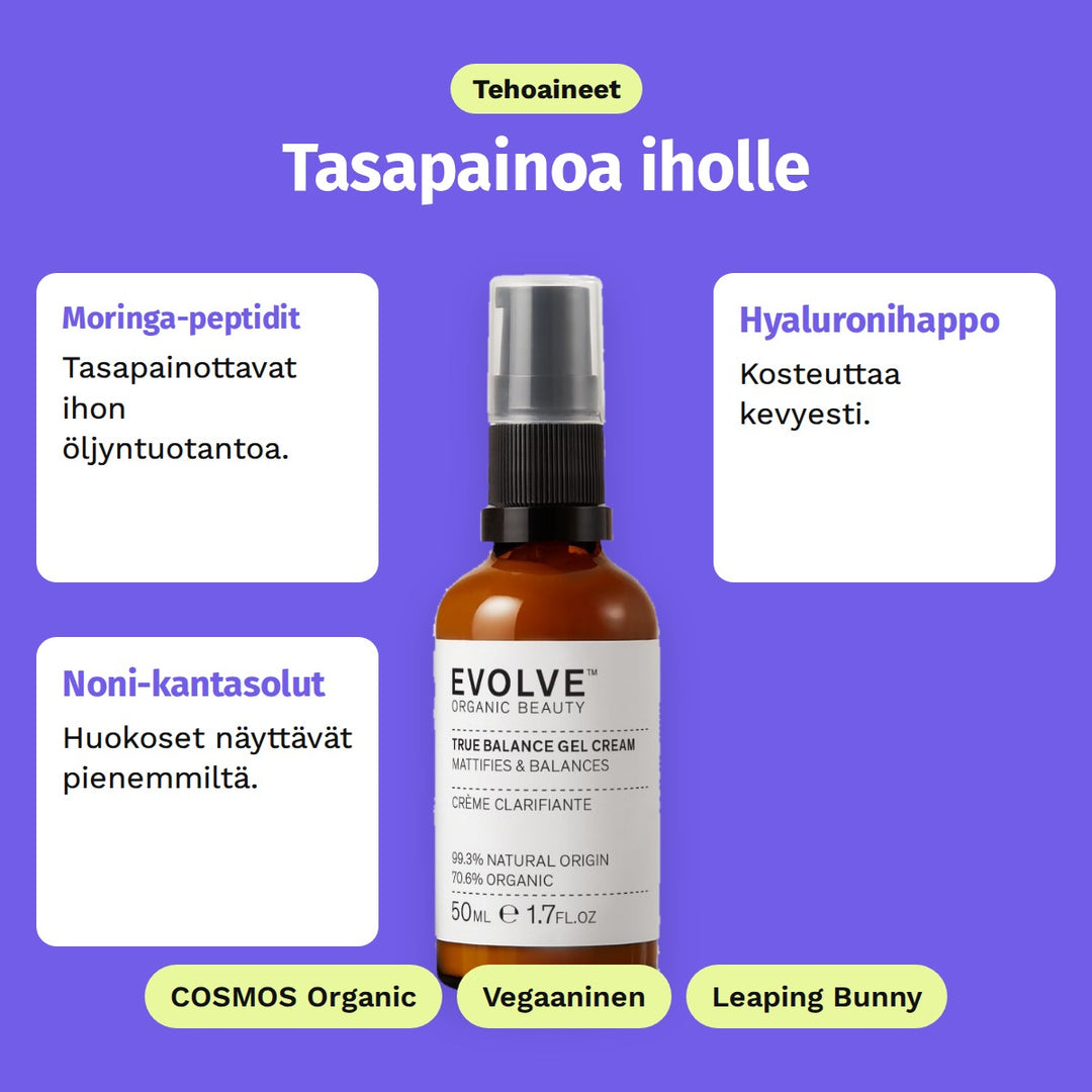 Evolve True Balance Gel Cream 50 ml, tehoaineet: Moringa-peptidit, Hyaluronihappo ja Noni-kantasolut. COSMOS Organic, Vegaaninen ja Leaping Bunny.