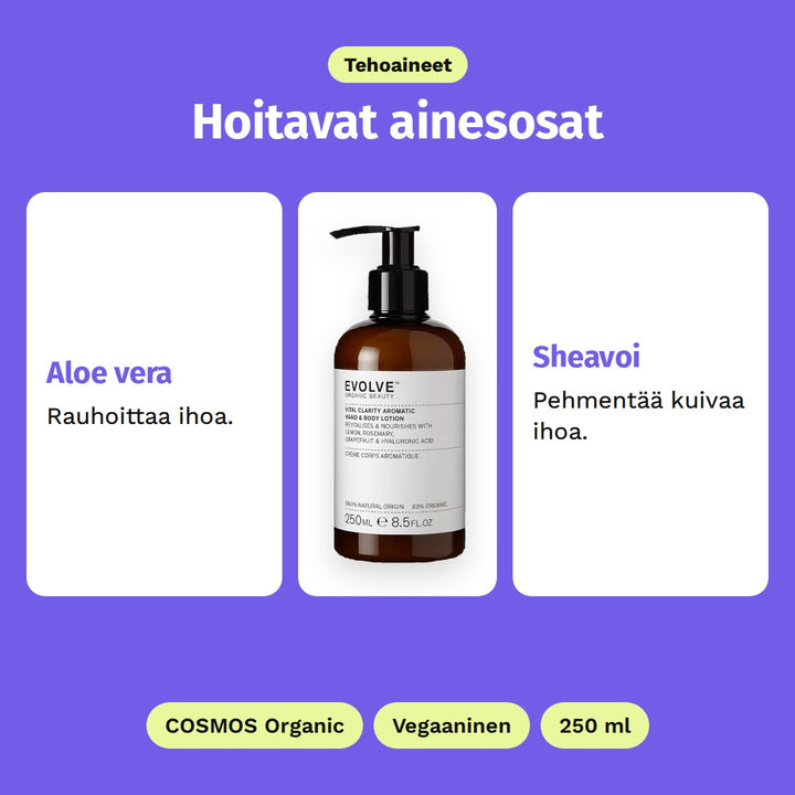 Evolve Vital Clarity Hand &amp; Body Lotion 250 ml, tehoaineet: Aloe vera ja Sheavoi. COSMOS Organic, Vegaaninen ja 250 ml.