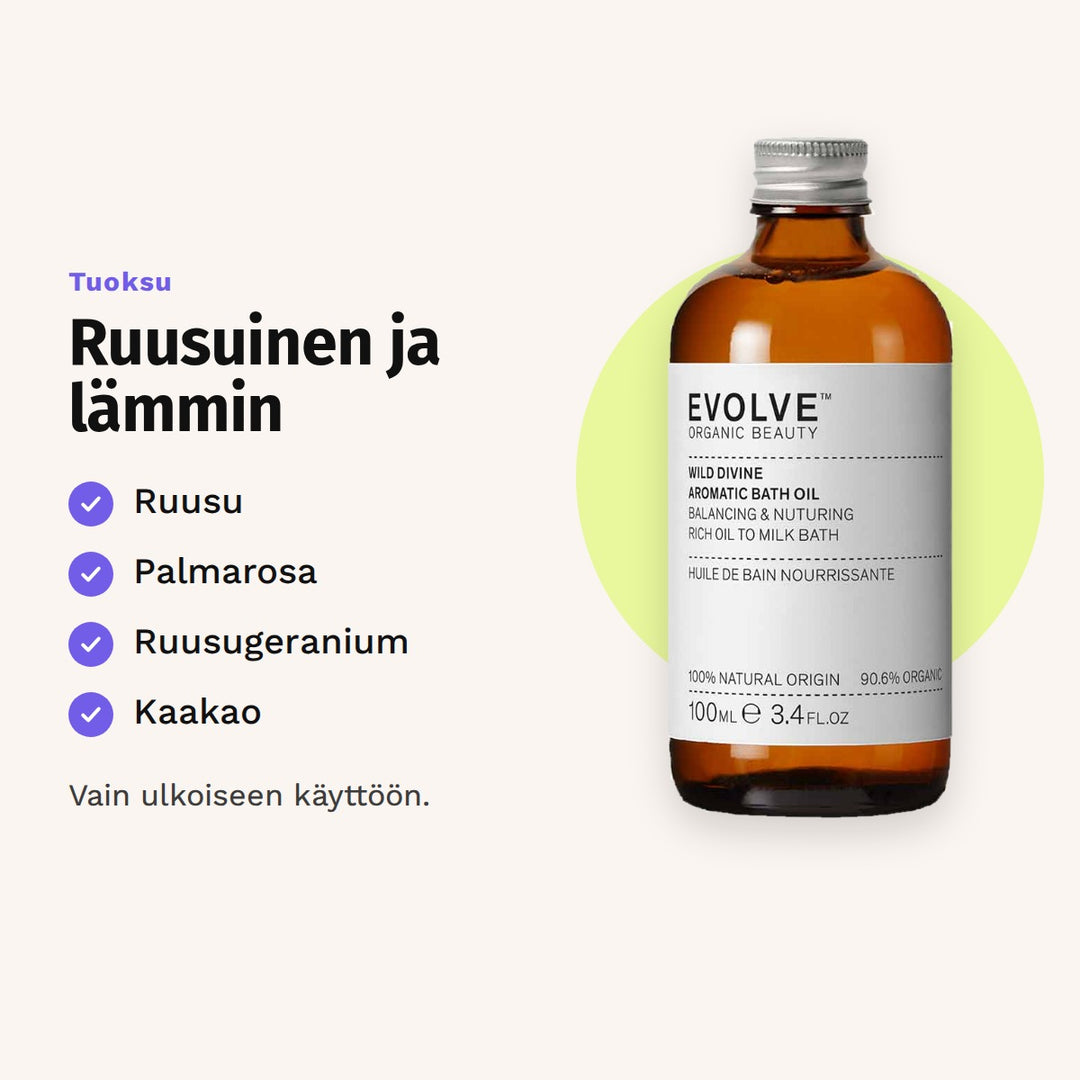 Evolve Wild Divine Bath Oil 100 ml tuoksu: ruusu, palmarosa, ruusugeranium ja kaakao.