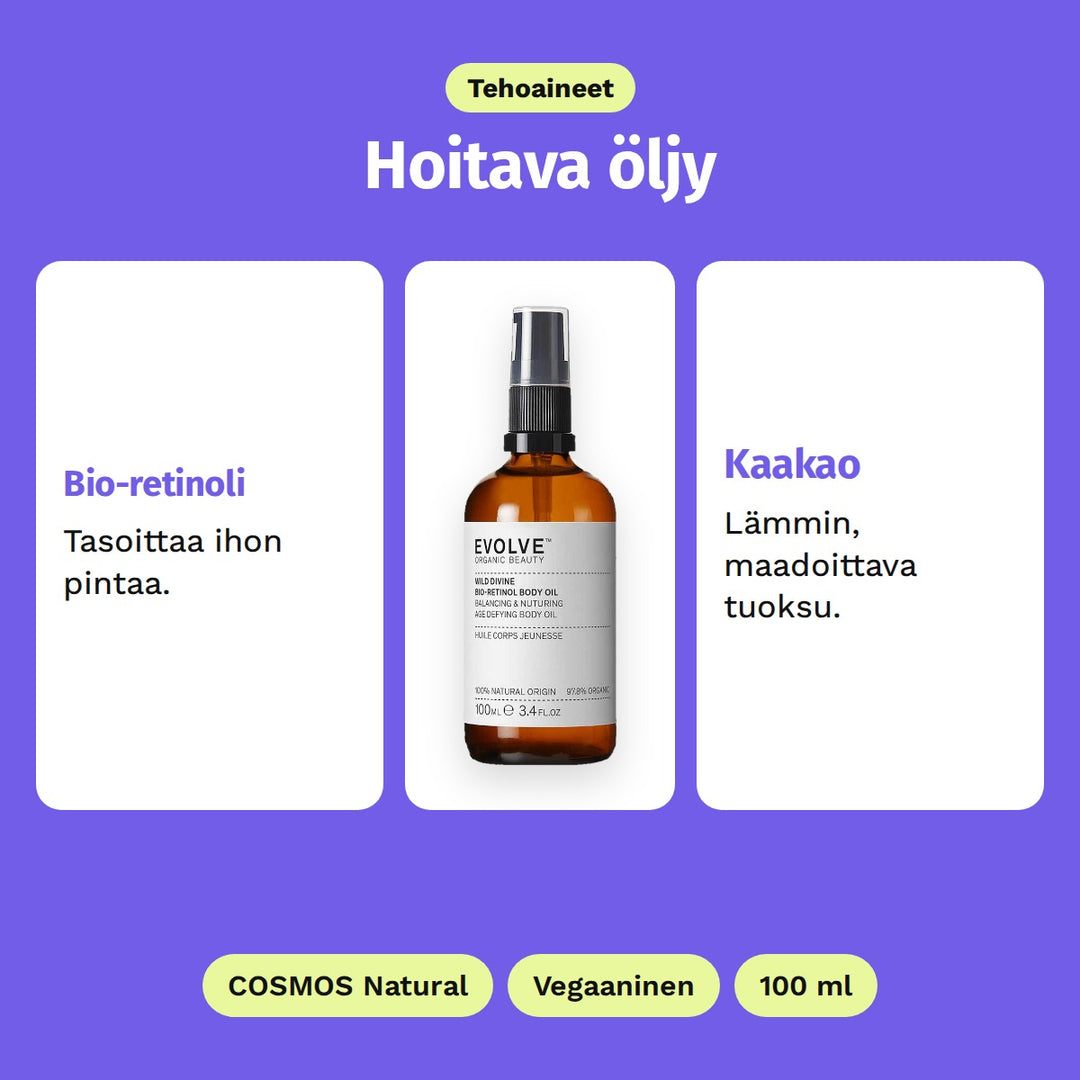 Evolve Wild Divine Body Oil 100 ml, tehoaineet: Bio-retinoli ja Kaakao. COSMOS Natural, Vegaaninen ja 100 ml.
