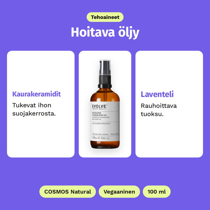 Evolve Zen Whisper Body Oil 100 ml, tehoaineet: Kaurakeramidit ja Laventeli. COSMOS Natural, Vegaaninen ja 100 ml.