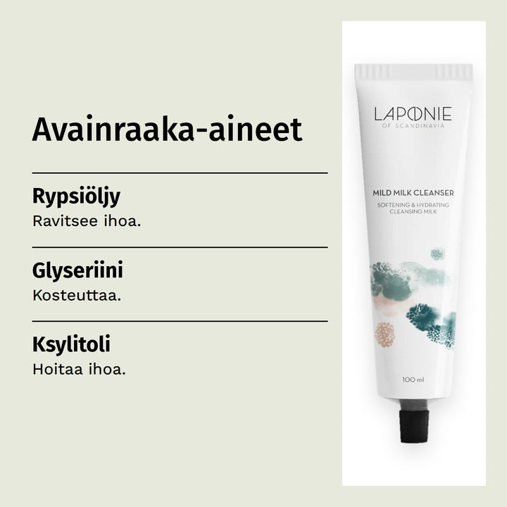 Laponie of Scandinavia Mild Milk Cleanser Puhdistusmaito 100ml. Avainraaka-aineet. Rypsiöljy: Ravitsee ihoa. Glyseriini: Kosteuttaa. Ksylitoli: Hoitaa ihoa.